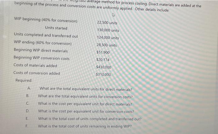  ryneu-average method for process costing. Direct materials are added at the