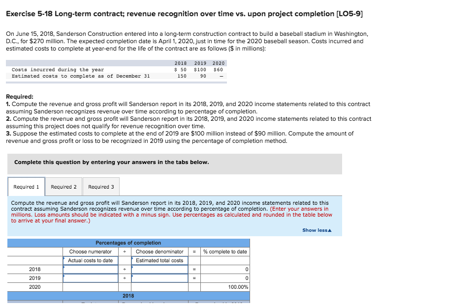  Exercise 5-18 Long-term contract; revenue recognition over time vs. upon project