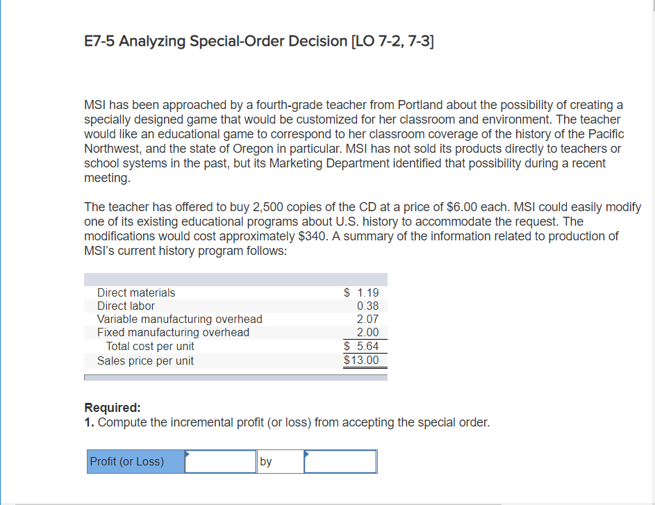  E7-5 Analyzing Special-Order Decision [LO 7-2, 7-3] MSI has been approached