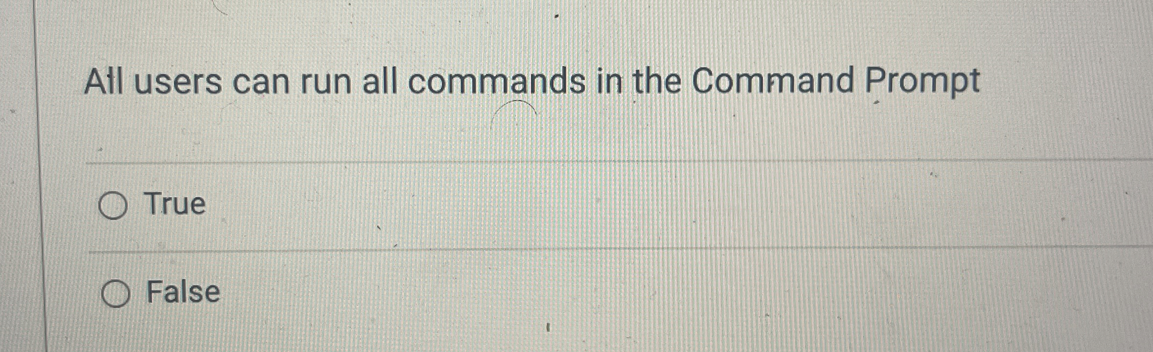  All users can run all commands in the Command Prompt True