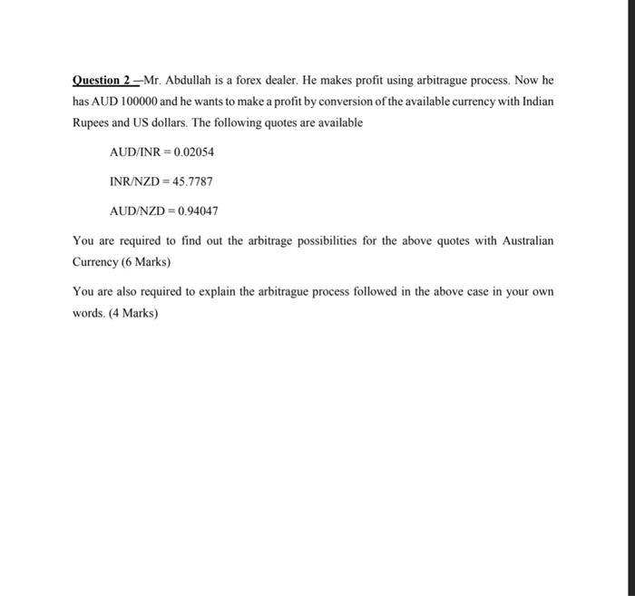 Question 2 --Mr. Abdullah is a forex dealer. He makes profit