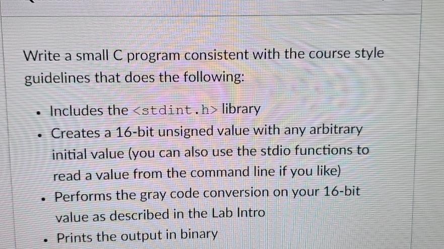  Write a small C program consistent with the course style guidelines
