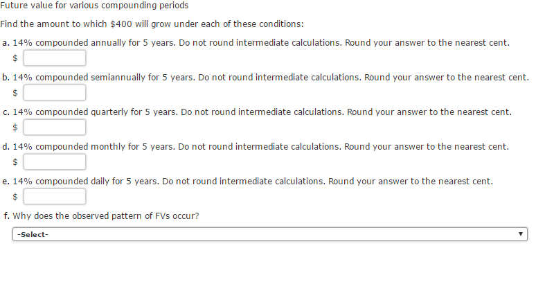 Future value for various compounding periods Find the amount to which