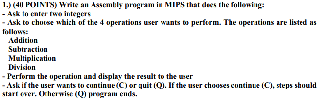 Please write in MIPS code 1.) (40 POINTS) Write an Assembly program