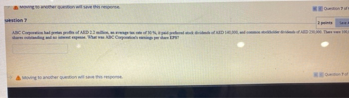  as moving to another question will save this response. Question 7