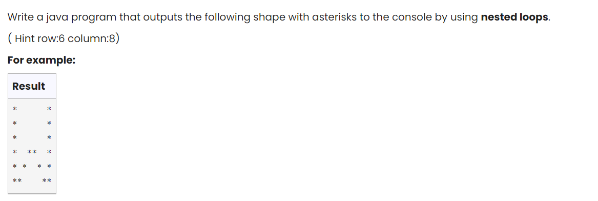  Write a java program that outputs the following shape with asterisks
