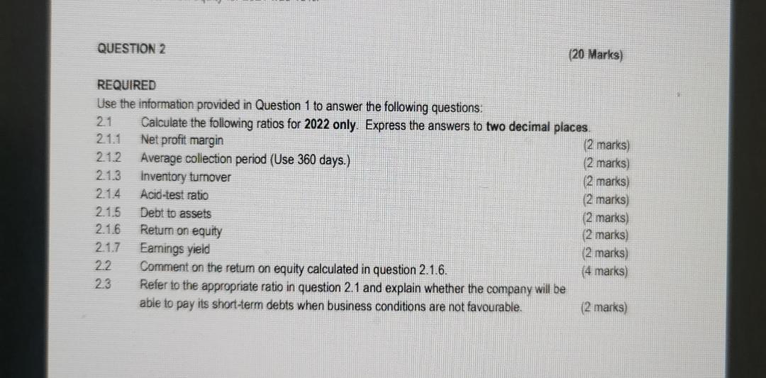  QUESTION 2 ( 20 Marks) REQUIRED Use the information provided in
