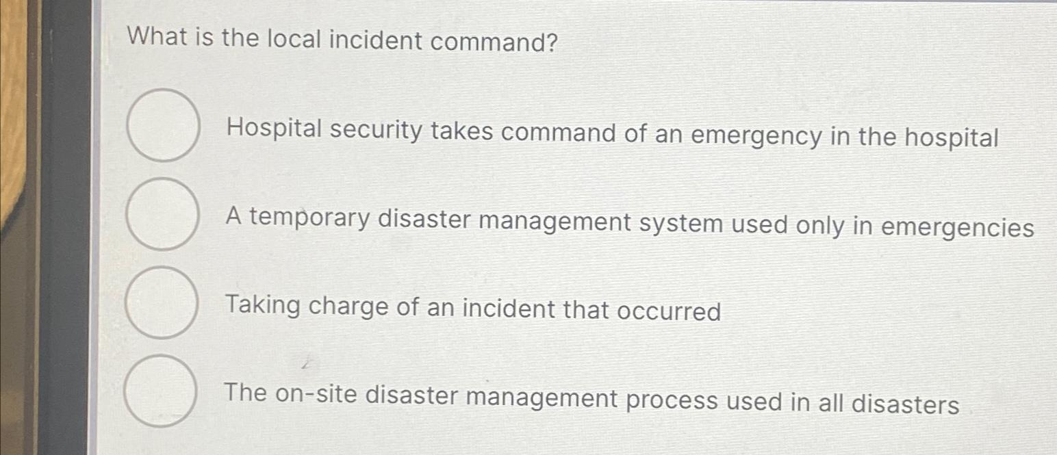  What is the local incident command? Hospital security takes command of