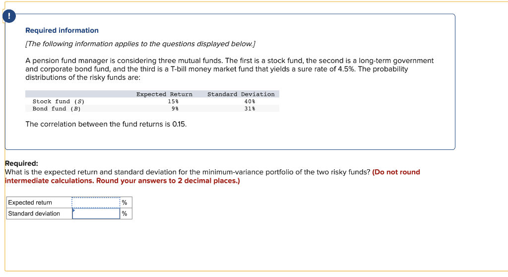 information applies to the questions displayed below.] A pension fund manager is
