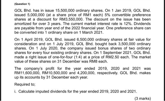  Please Answer question 1 (i) (Question 1) GOL Bhd. has in