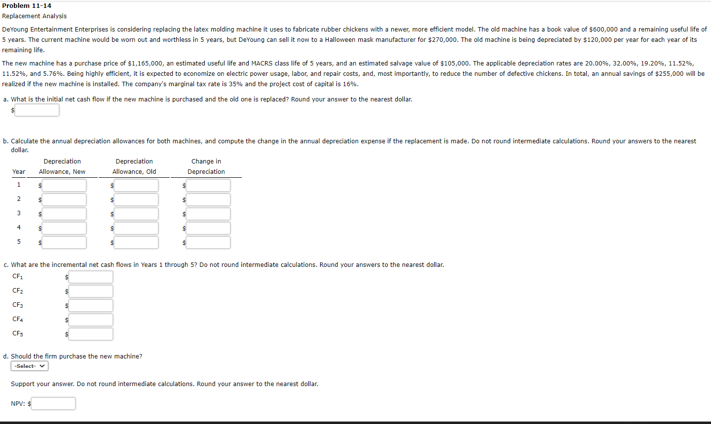 Replacement Analysis DeYoung Entertainment Enterprises is considering replacing the latex molding machine