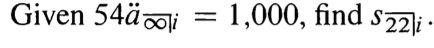  this question has to do with annuities Given 54-i = 1,000,