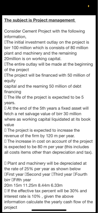  The subject is Project management Consider Cement Project with the following