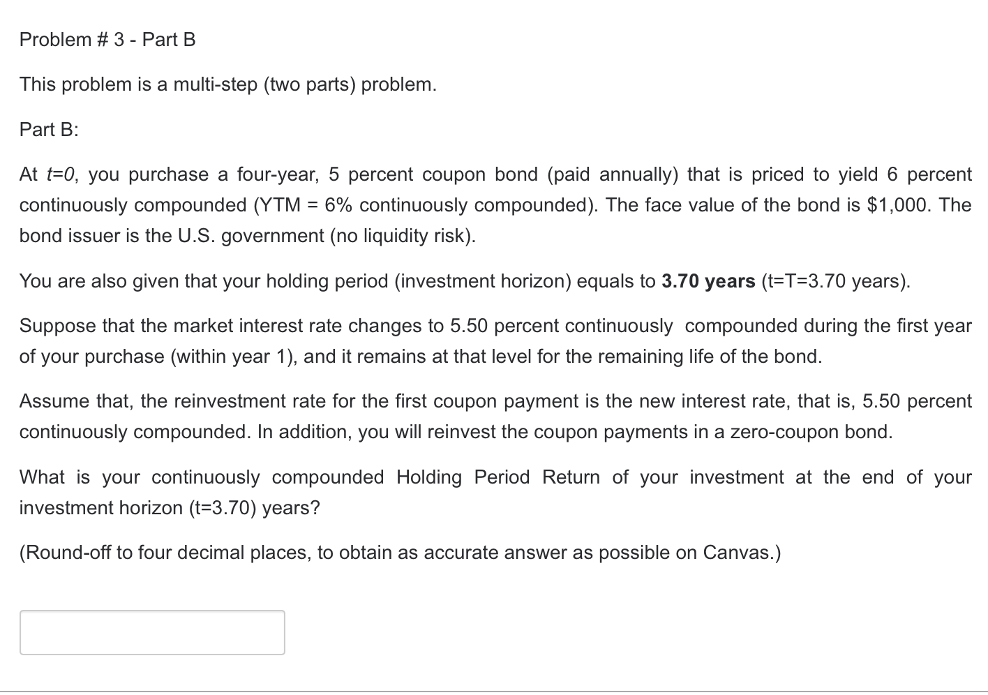 t=0, you purchase a four-year, 5 percent coupon bond (paid annually) that