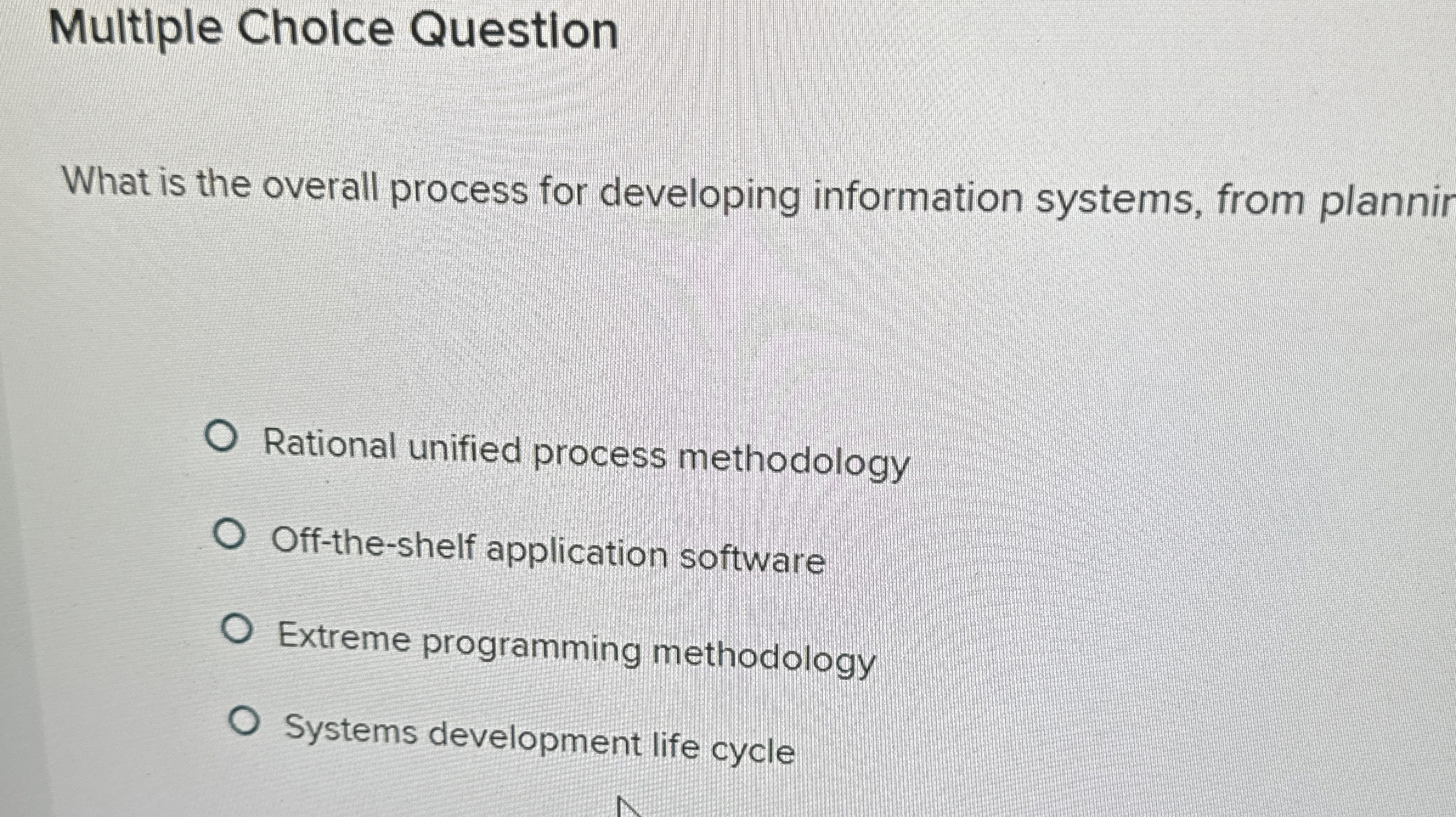  Multiple Choice Question What is the overall process for developing information