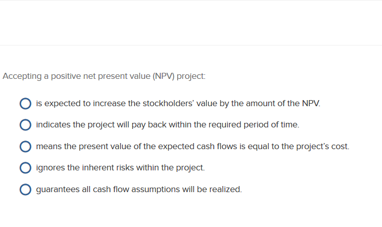 Accepting a positive net present value (NPV) project: Accepting a positive net