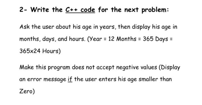 (c++) 2- Write the C++ code for the next problem: Ask the