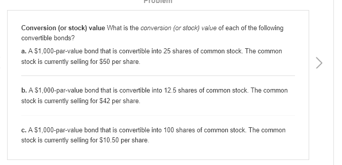  Please complete a, b, and c. Conversion (or stock) value What