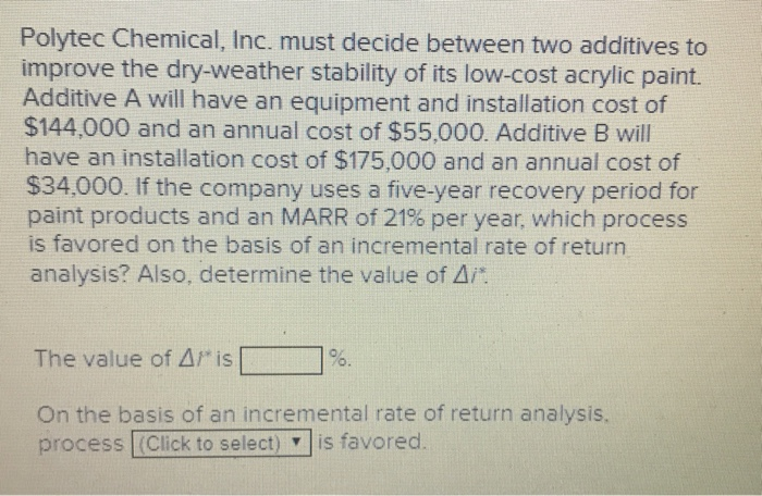  Polytec Chemical, Inc. must decide between two additives to improve the