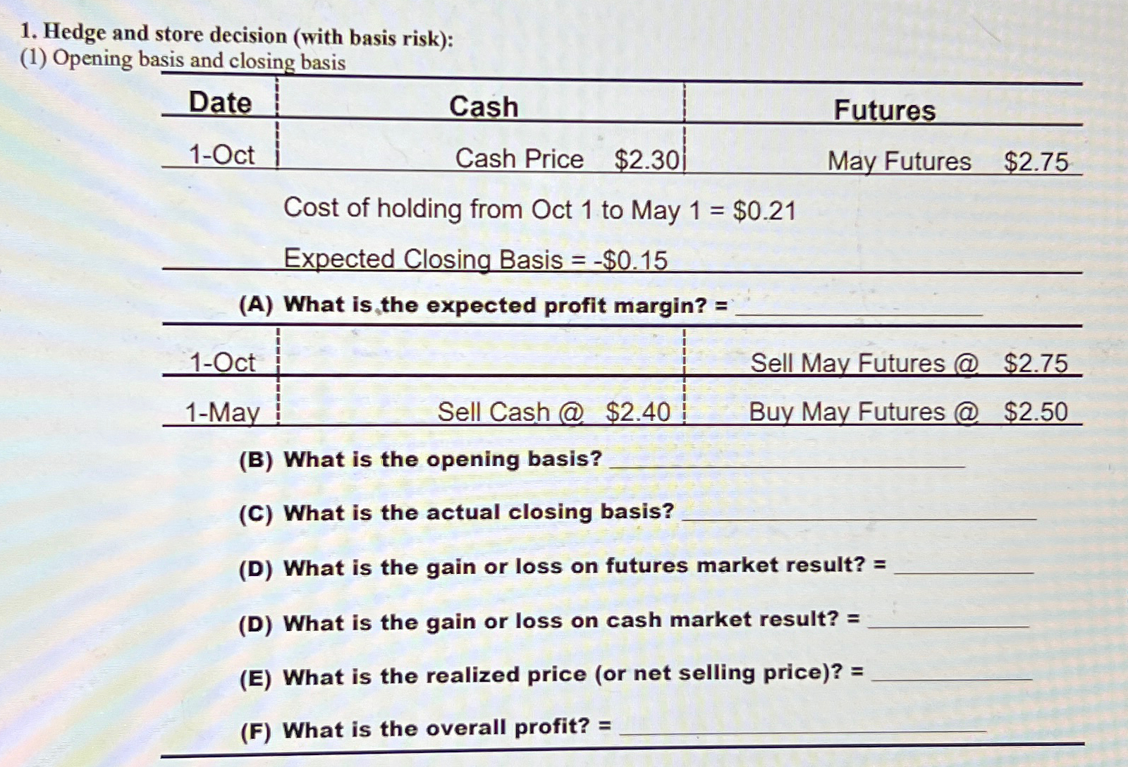  Hedge and store decision (with basis risk): (1) Opening basis and