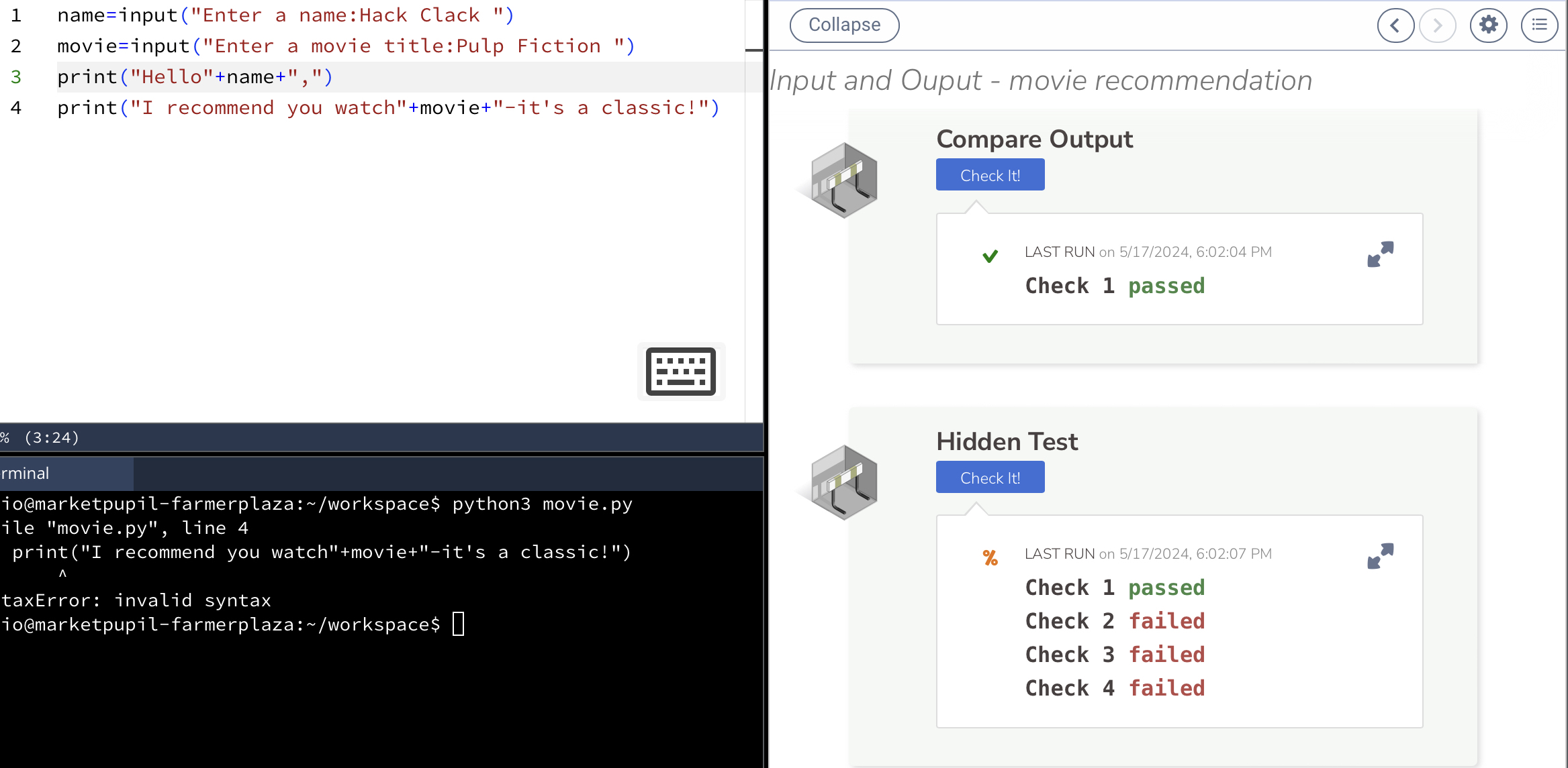  1 name=input("Enter a name:Hack Clack ") 2 movie=input("Enter a movie title:Pulp