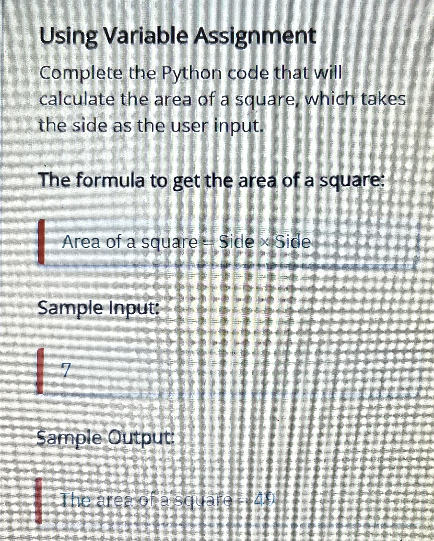  Using Variable Assignment Complete the Python code that will calculate the