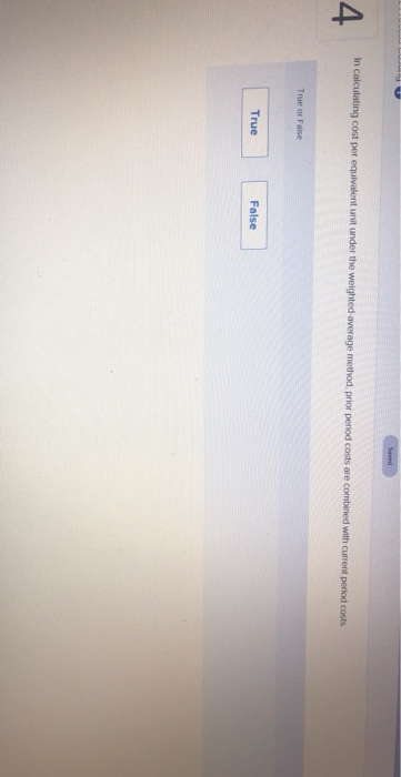  In calculating cost per equivalent unit under the weighted average method,