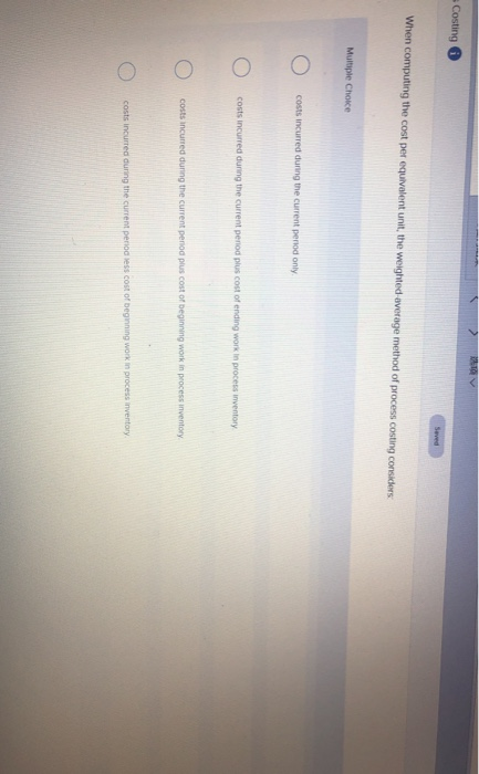 True False sting Malcolm Company uses a weighted average process costing system.