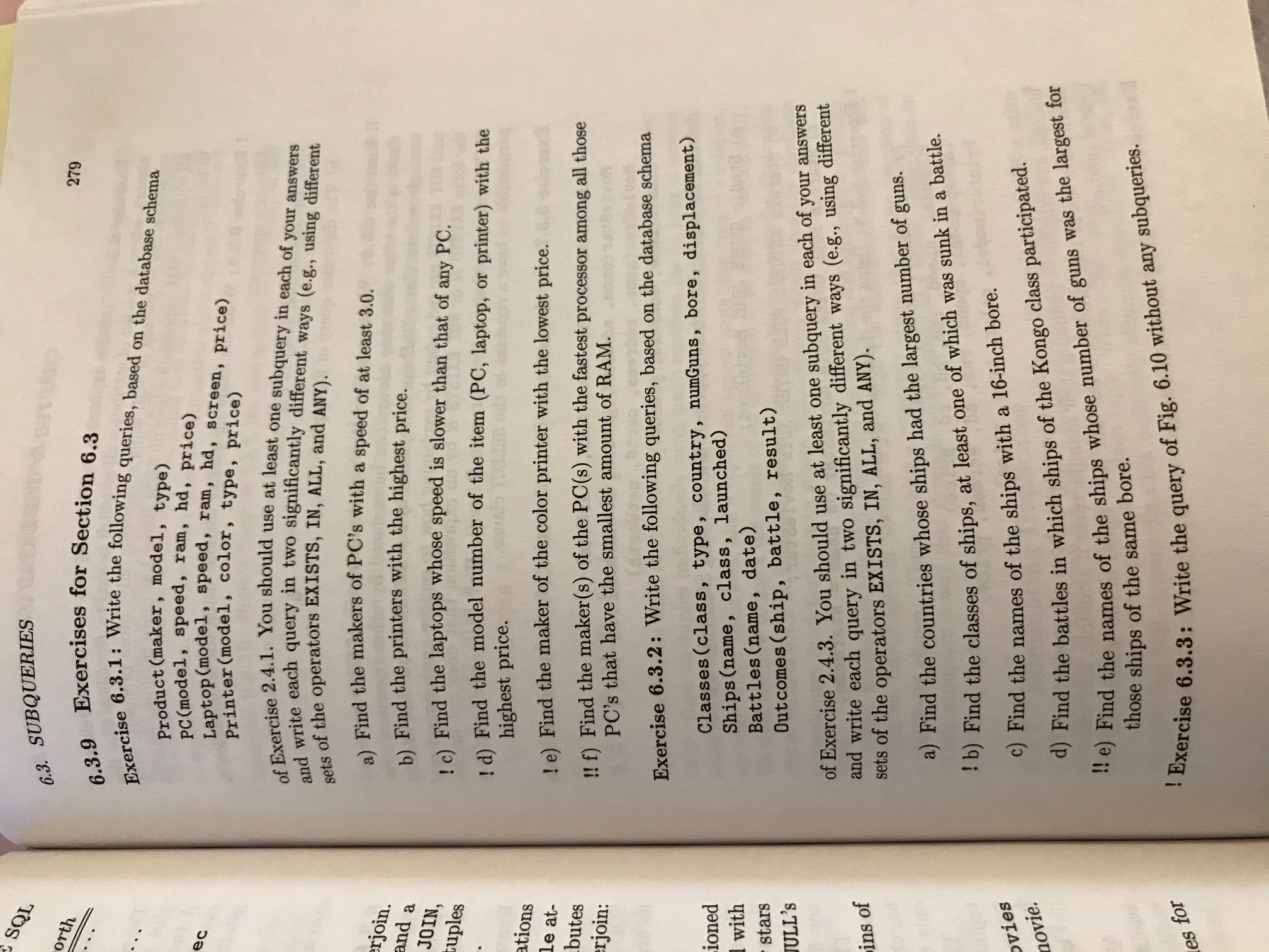  6.3. SUBQUERIES 6.3.9 Exercises for Section 6.3 Exercise 6.3.1: Write the