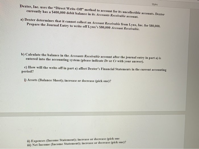  Styles Dexter, Inc. uses the "Direct Write Ofr' method to account