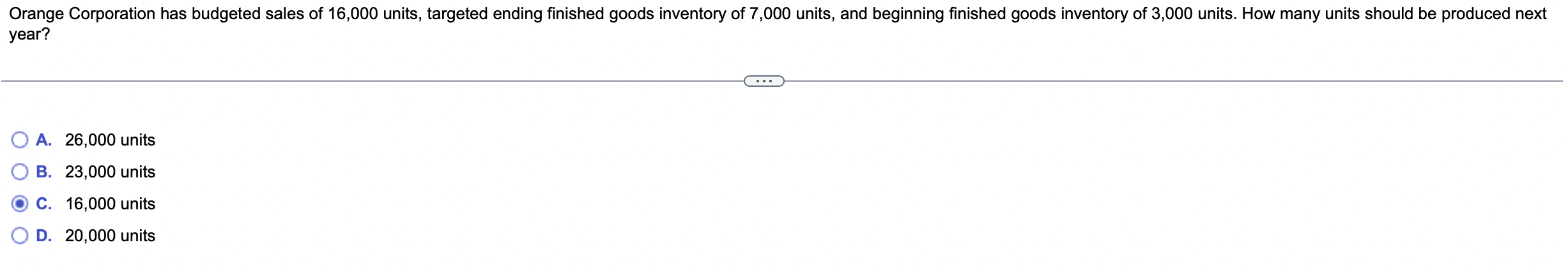 Please choose the correct answer. year? A. 26,000 units B. 23,000 units