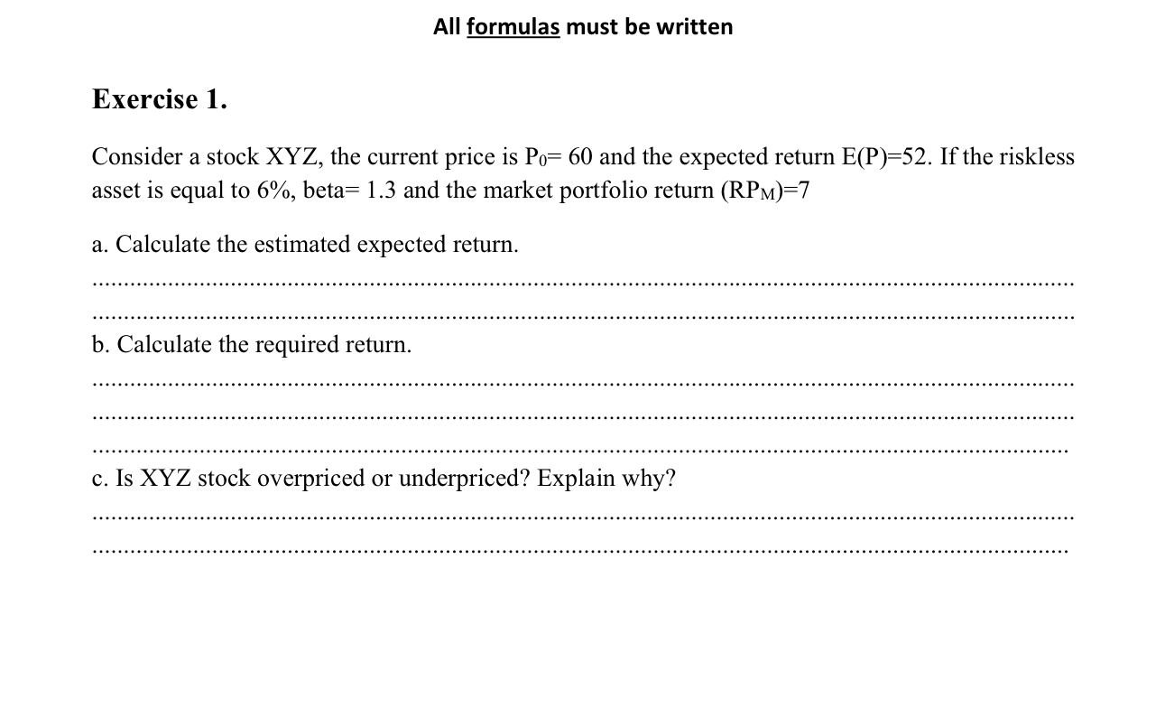  a. Calculate the estimated expected return. b. Calculate the required return.