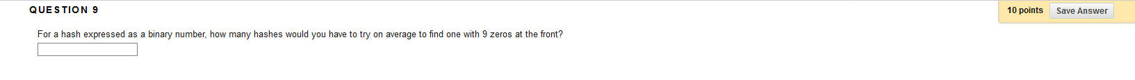  QUESTION 9 10 points Save Answer For a hash expressed as