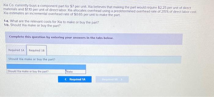 a component part for $7 per unit Xia believes that making the