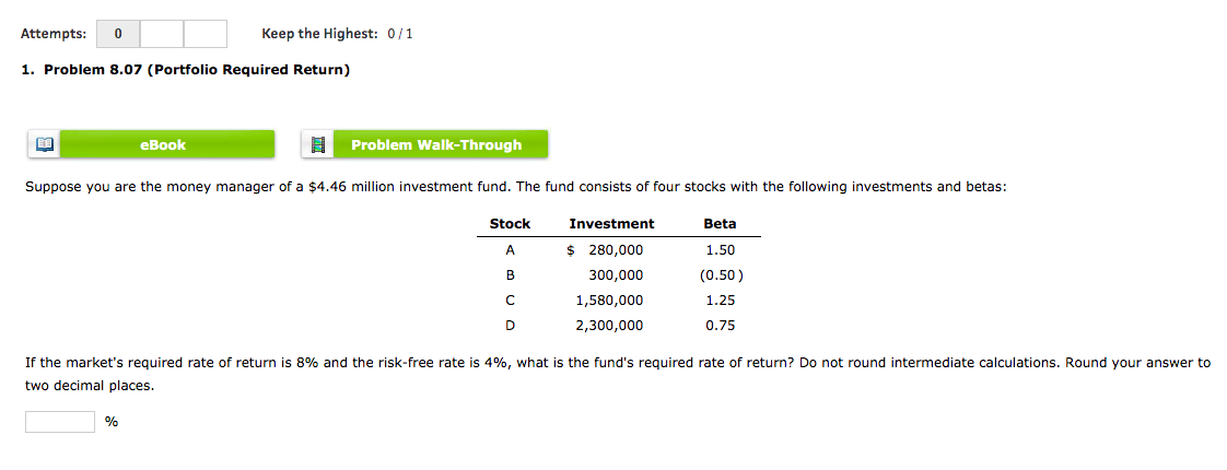 Attempts: 0 Keep the Highest: 0/1 1. Problem 8.07 (Portfolio Required