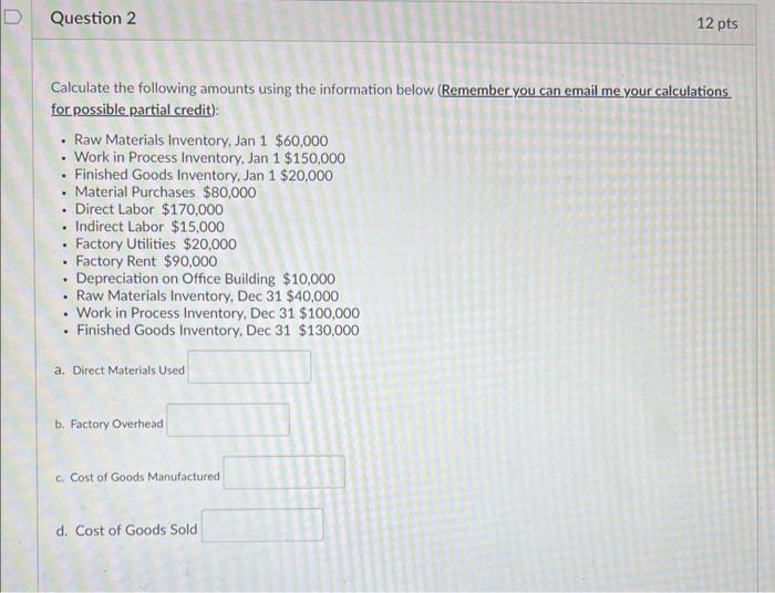  Calculate the following amounts using the information below (Remember you can