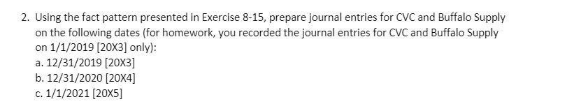  2. Using the fact pattern presented in Exercise 8-15, prepare journal