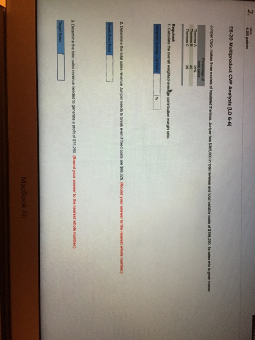  2. 200 points E6-20 Multiproduct CVP Analysis [LO 6-6] Juniper Corp.
