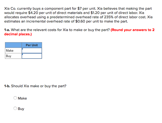  Xia Co. currently buys a component part for $7 per unit.