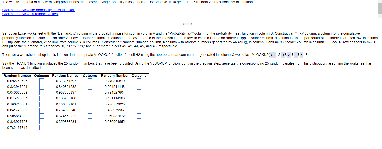 Help generate the outcomes using Excel and show formulas if possible. and
