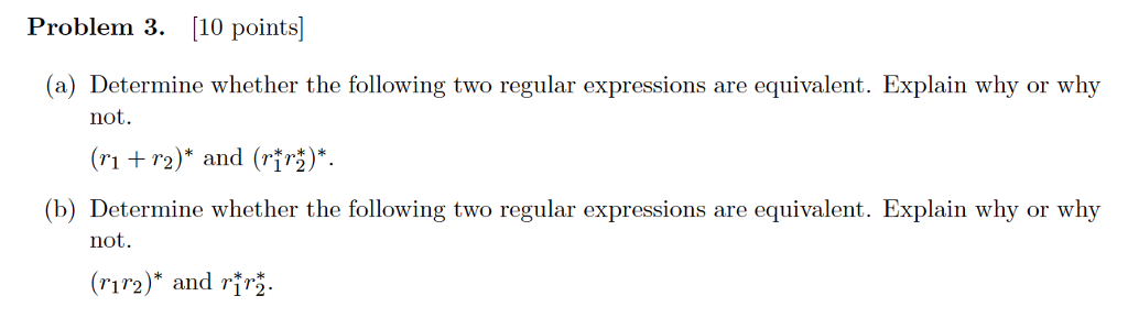 Problem 3. [10 points (a) Determine whether the following two regular
