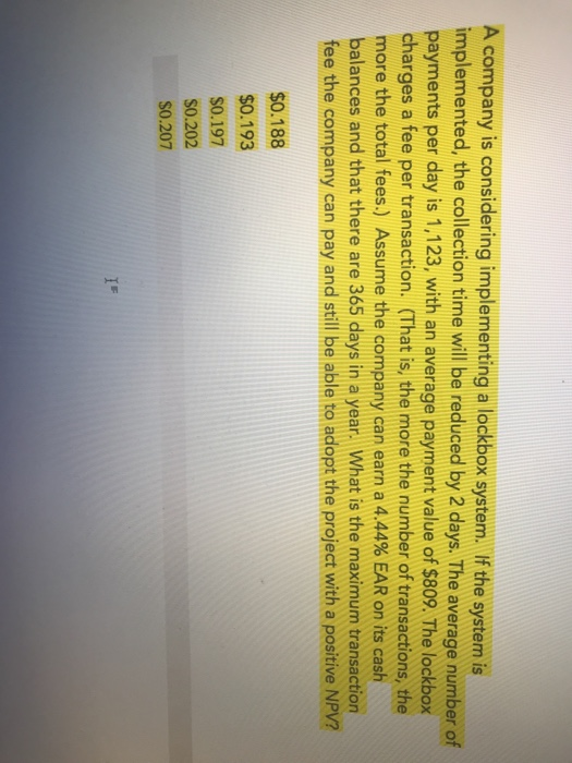  company is considering implementing a lockbox system. If the system is