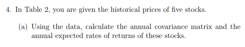  4. In Table 2, you are given the historical prices of