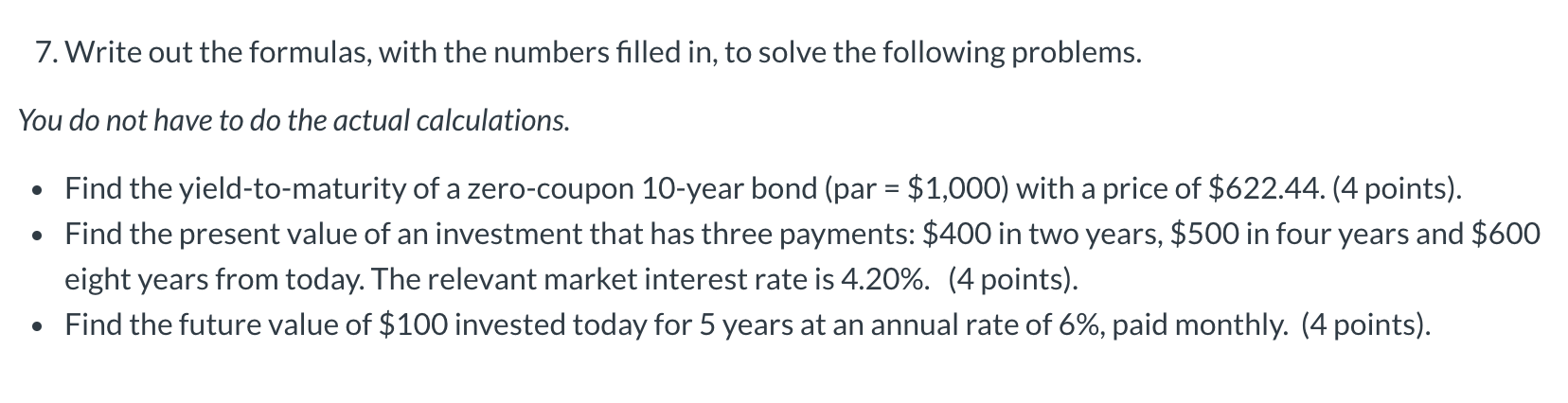  7. Write out the formulas, with the numbers filled in, to