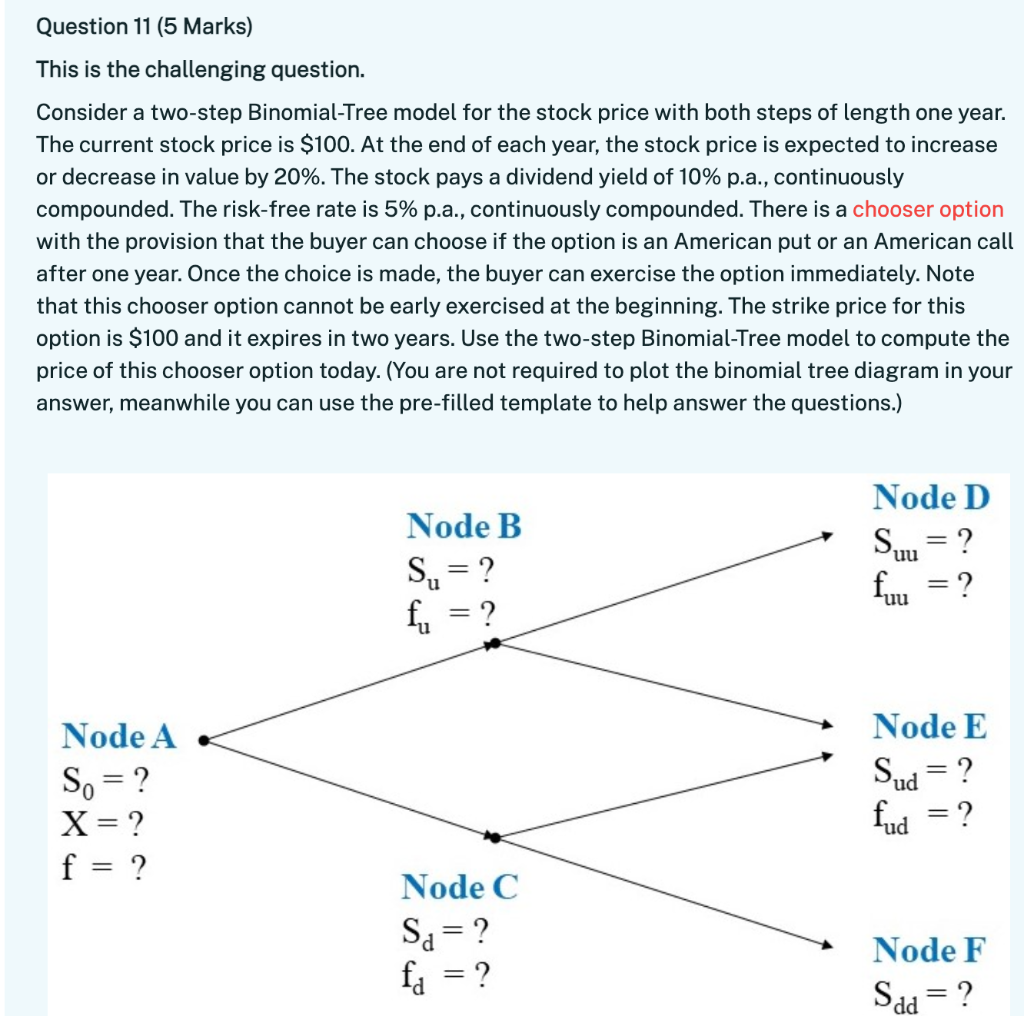  Question 11 (5 Marks) This is the challenging question. Consider a
