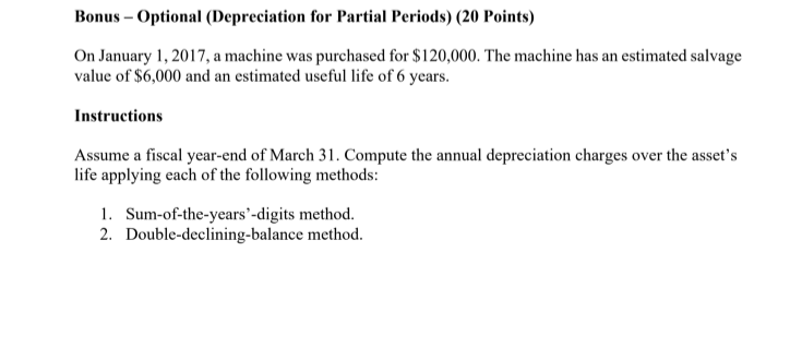 Bonus - Optional (Depreciation for Partial Periods) (20 Points) On January