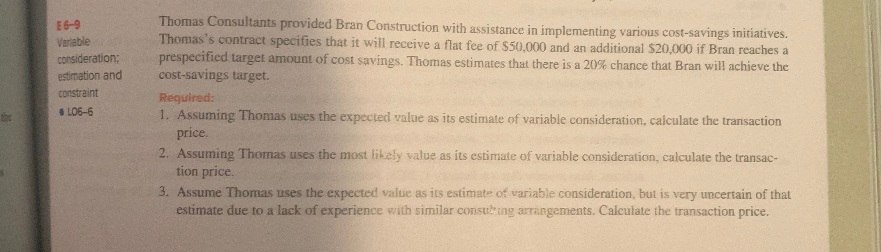  E6-9 Variable consideration; estimation and constraint L06-6 Thomas Consultants provided Bran