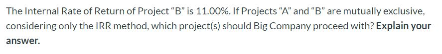 Please answer the question directly below. Background Information: Internal Rate of Return