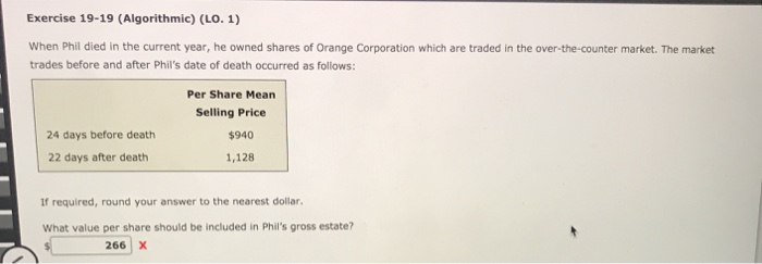  Exercise 19-19 (Algorithmic) (LO. 1) When Phil died in the current