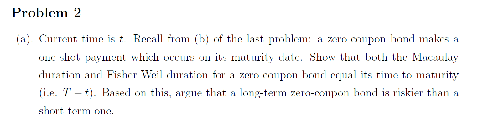  Problem 2 (a). Current time is t. Recall from (b) of